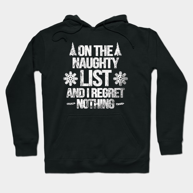 On The Naughty List And I Regret Nothing Snow Time Hoodie by Design Malang